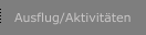 Ausflug/Aktivitäten